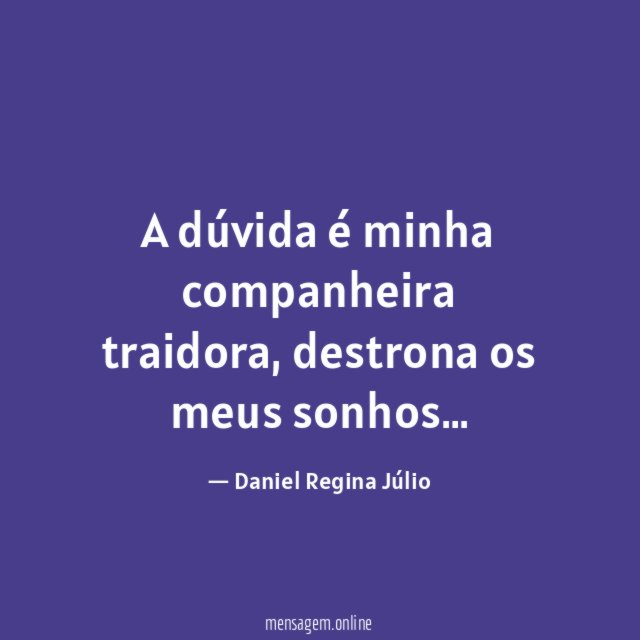 A dúvida é minha companheira traidora