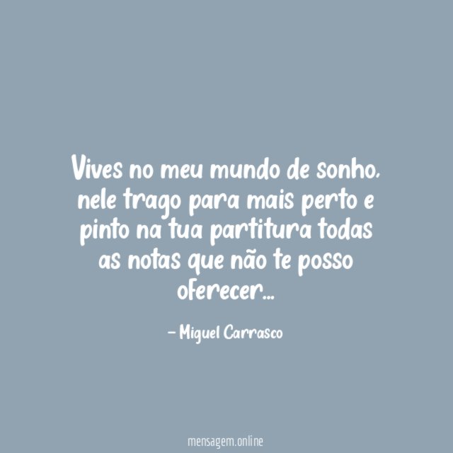 Vives no meu mundo de sonho