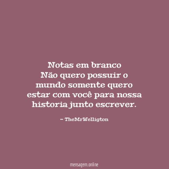 Notas em branco Não quero possuir o mundo somente