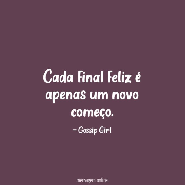 Cada final feliz é apenas um novo começo
