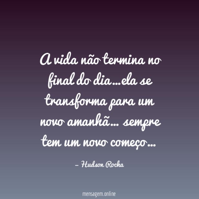 A vida não termina no final do dia