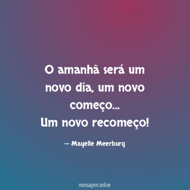 O amanhã será um novo dia
