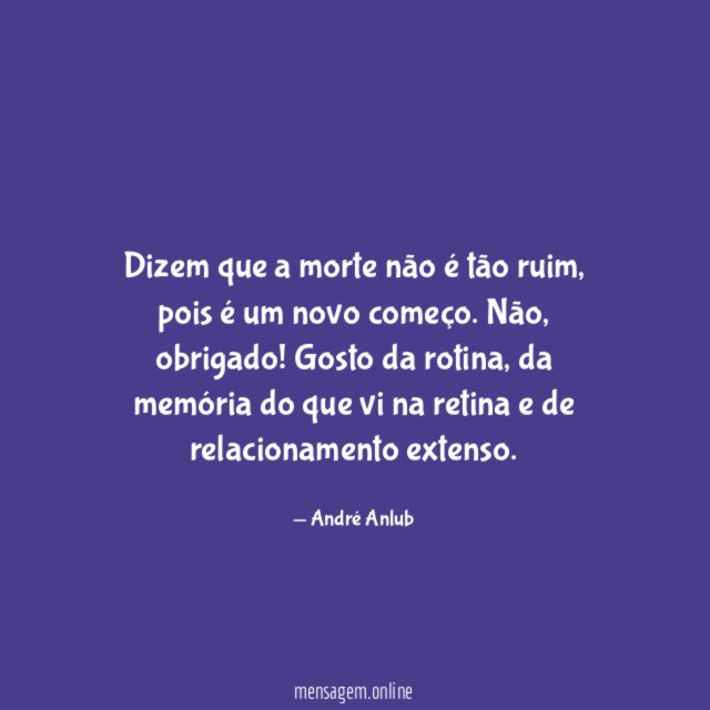 Dizem que a morte não é tão ruim