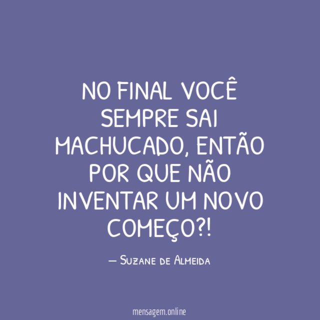 No final você sempre sai machucado