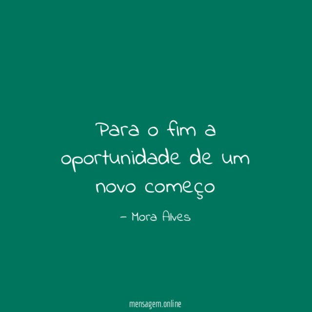 Para o fim a oportunidade de um novo começo