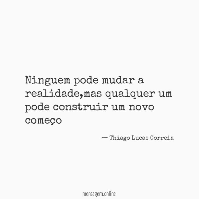 Ninguem pode mudar a realidade