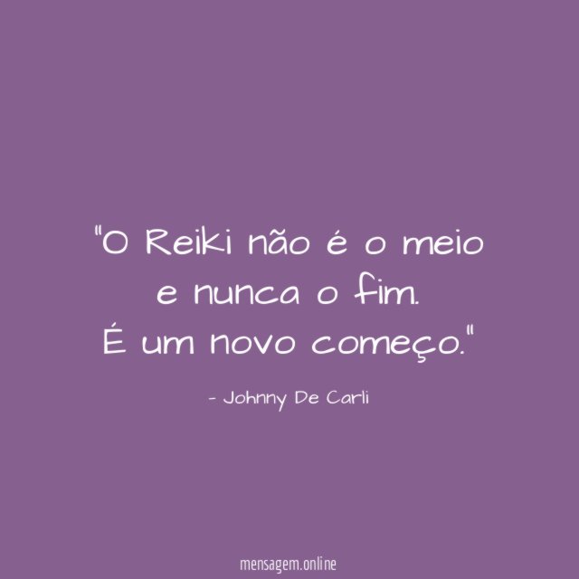 O Reiki não é o meio e nunca o fim