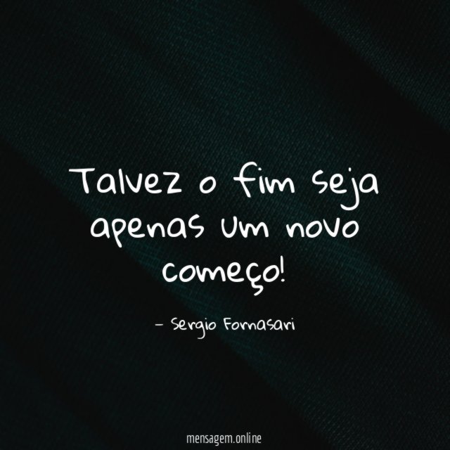 Talvez o fim seja apenas um novo começo