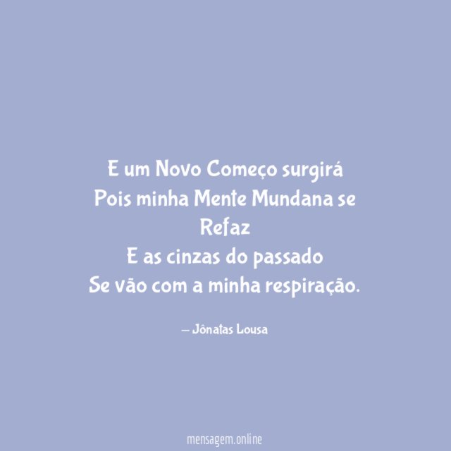 E um Novo Começo surgirá Pois minha Mente Mundana