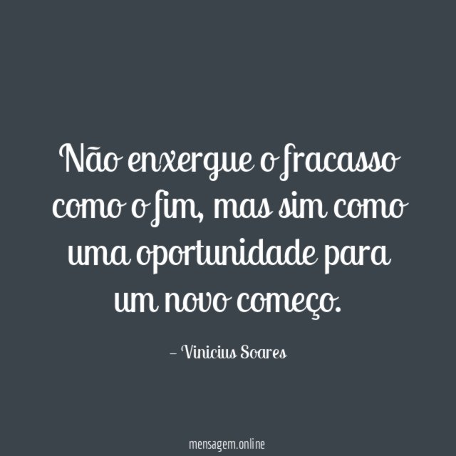 Não enxergue o fracasso como o fim