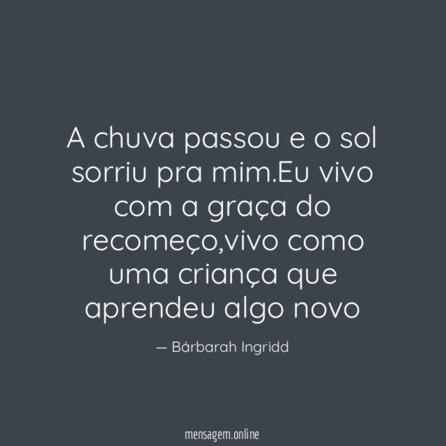 A chuva passou e o sol sorriu pra mim