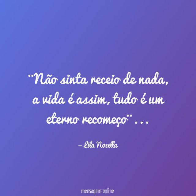 ¨Não sinta receio de nada