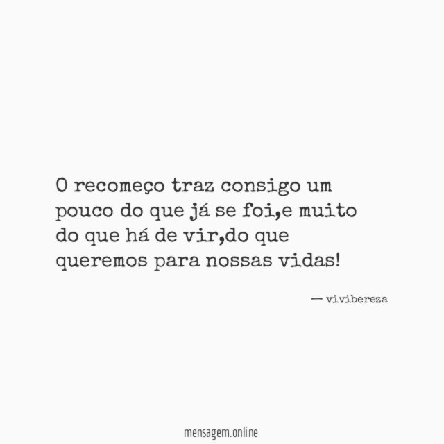 O recomeço traz consigo um pouco do que já se foi