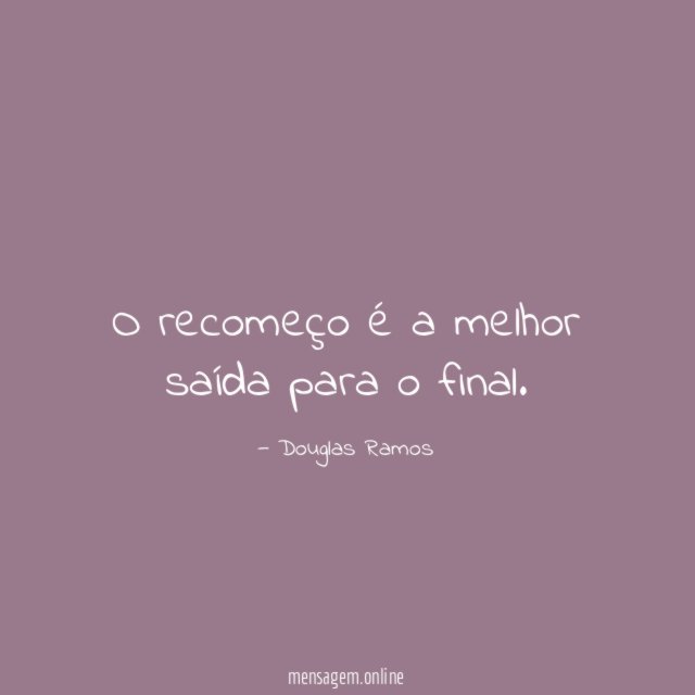 O recomeço é a melhor saída para o final