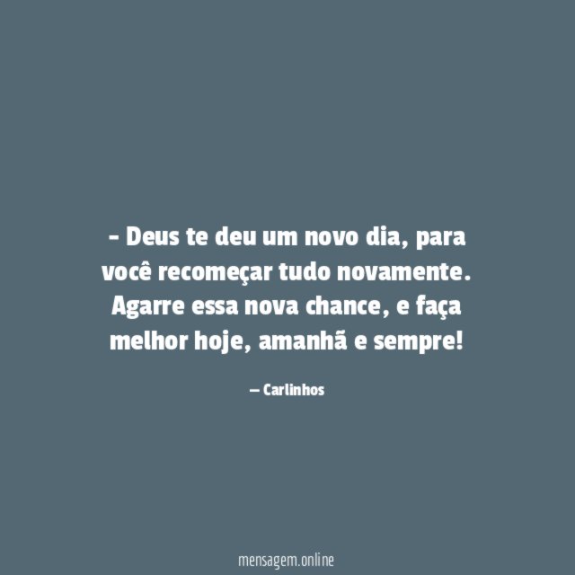 Deus te deu um novo dia