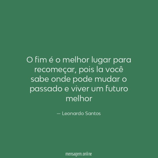o fim é o melhor lugar para recomeçar