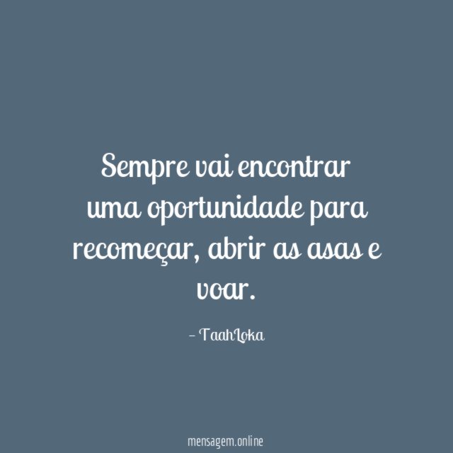 Sempre vai encontrar uma oportunidade para recomeçar