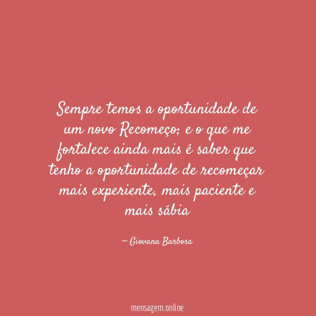 Sempre temos a oportunidade de um novo Recomeço