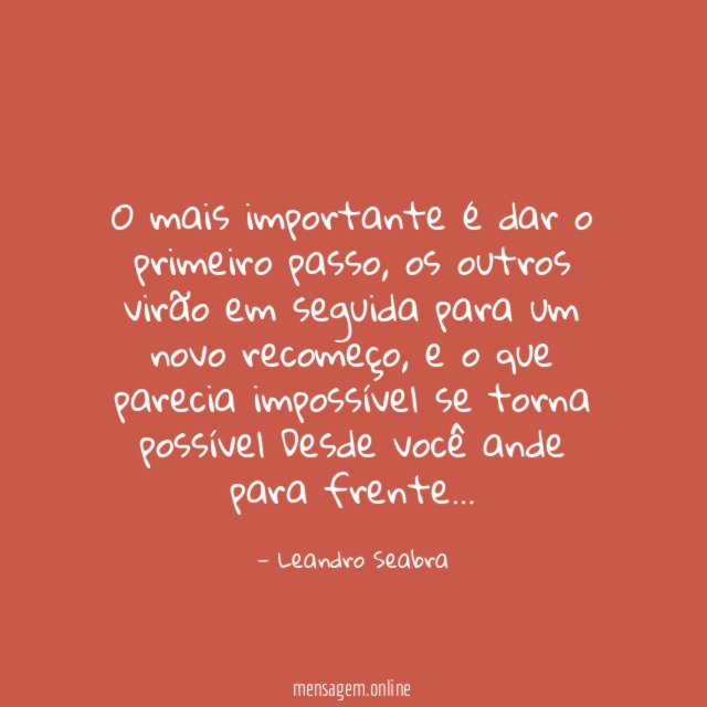 O mais importante é dar o primeiro passo