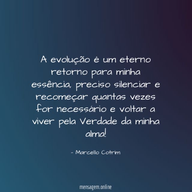 A evolução é um eterno retorno para minha essência