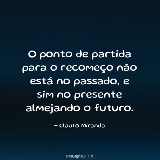 O ponto de partida para o recomeço não