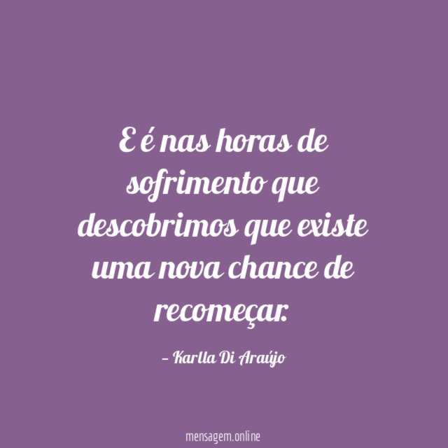 E é nas horas de sofrimento que descobrimos