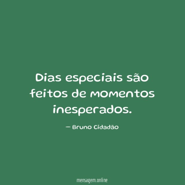 Dias especiais são feitos de momentos inesperados