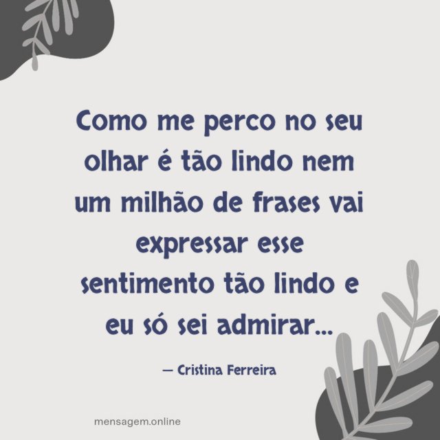 Como me perco no seu olhar é tão