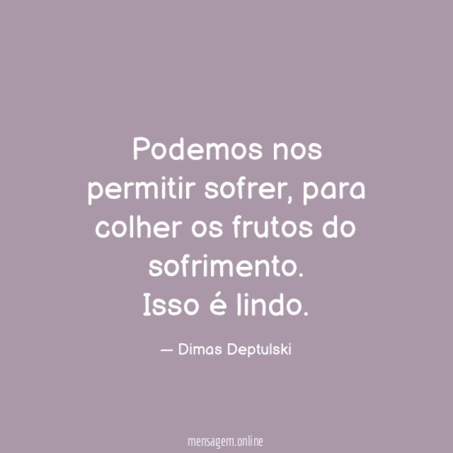 Podemos nos permitir sofrer