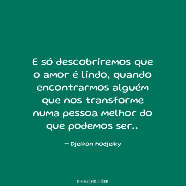 E só descobriremos que o amor é lindo