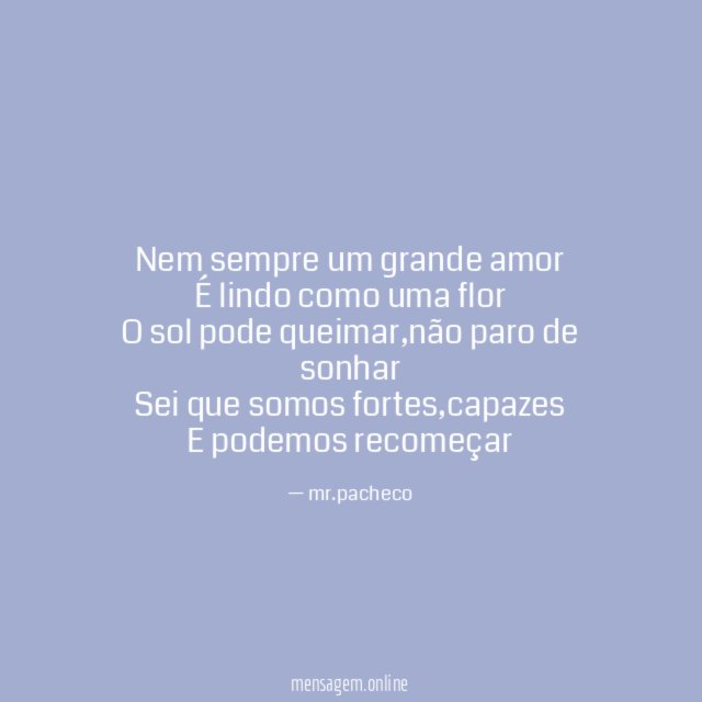 Nem sempre um grande amor É lindo como uma
