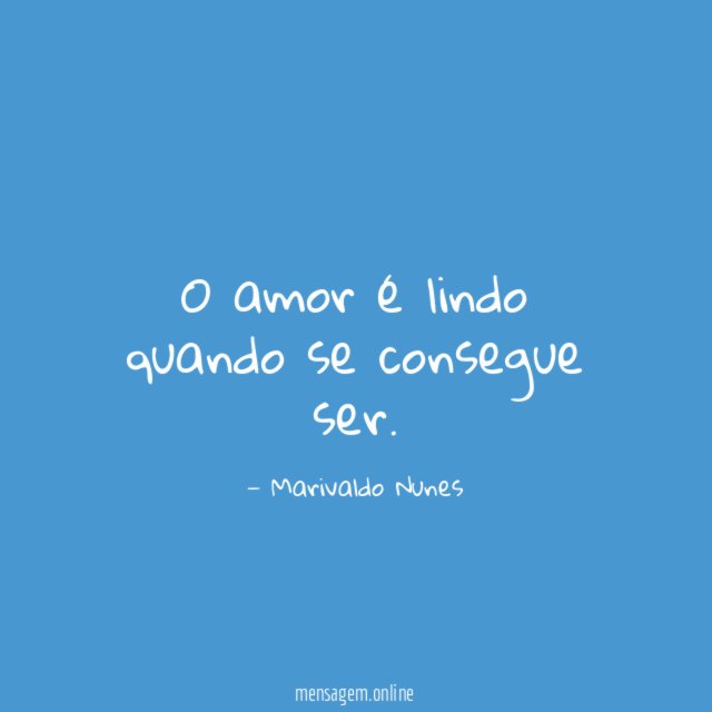 O amor é lindo quando se consegue ser