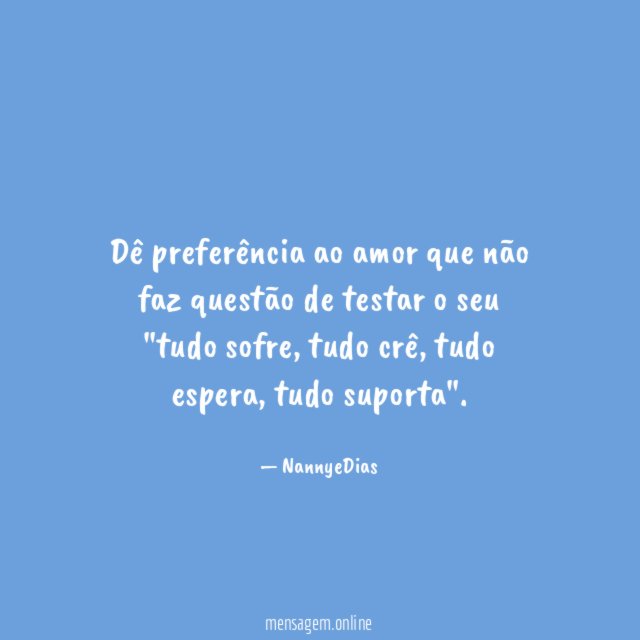 Dê preferência ao amor que não faz questão