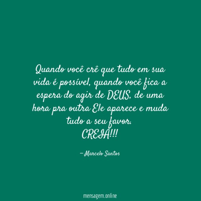 Quando você crê que tudo em sua vida é possível