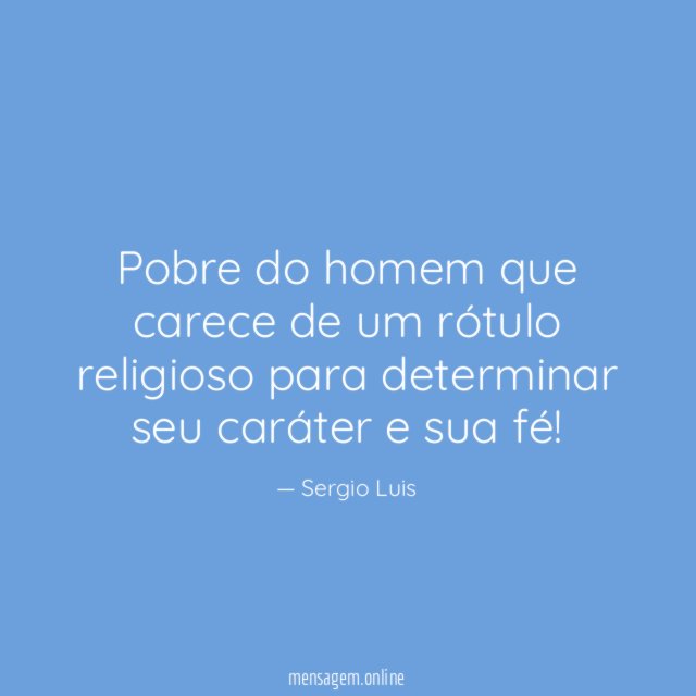 Pobre do homem que carece de um rótulo