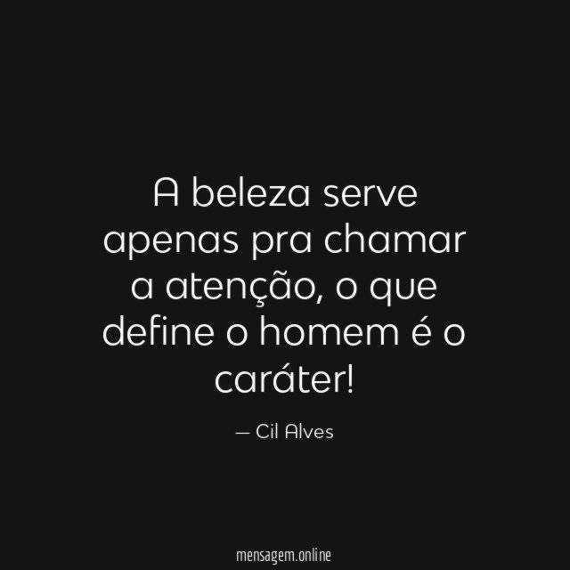 A beleza serve apenas pra chamar a atenção
