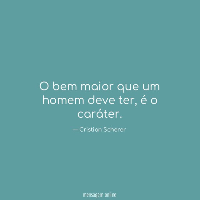 O bem maior que um homem deve ter
