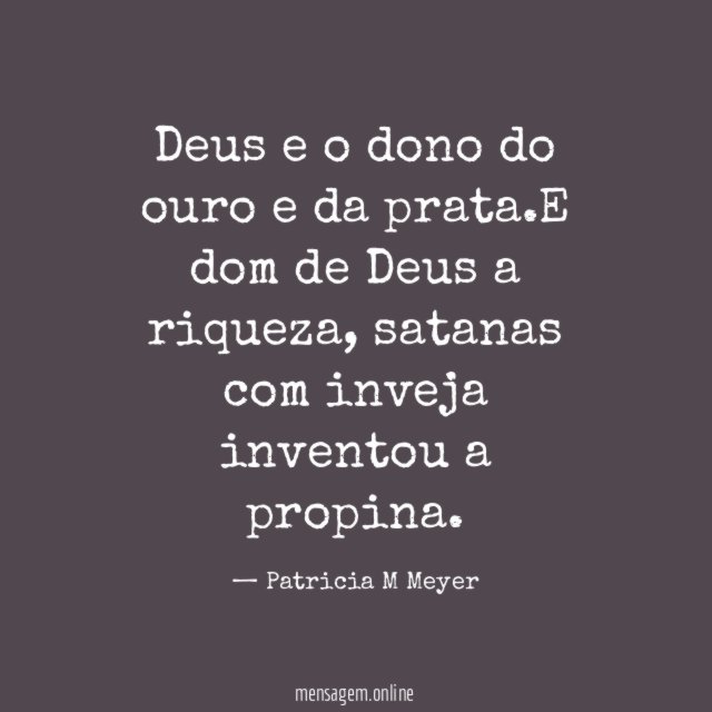 Deus e o dono do ouro e da prata