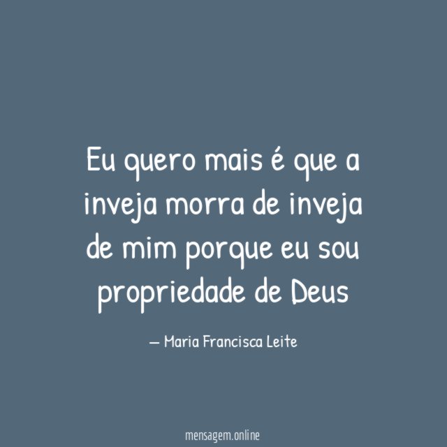 Eu quero mais é que a inveja morra