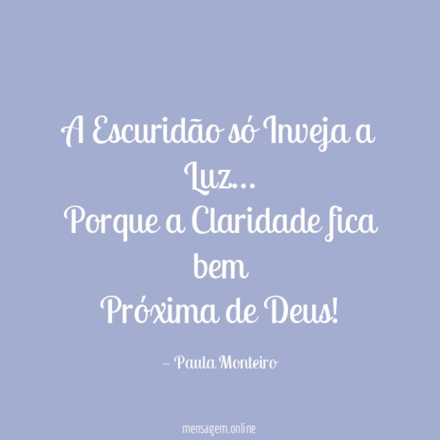 A Escuridão só Inveja a Luz