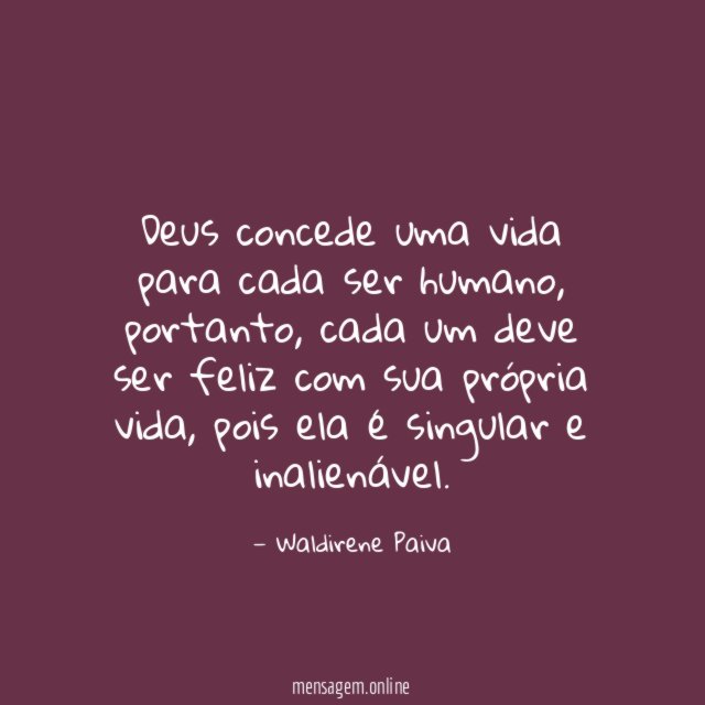 Deus concede uma vida para cada ser humano