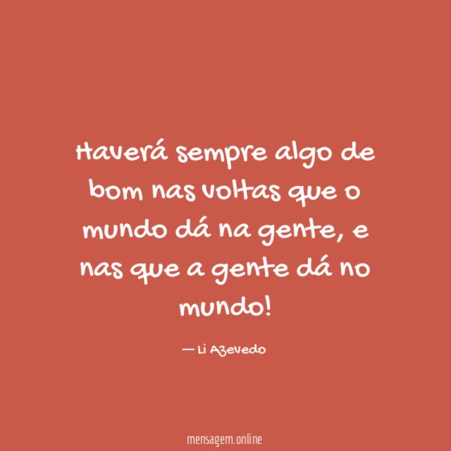 Haverá sempre algo de bom nas voltas que