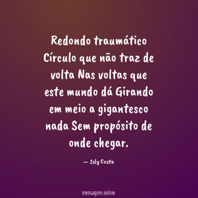 Redondo traumático Círculo que não traz de volta Nas voltas