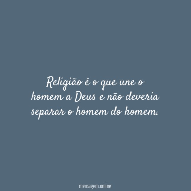 Religião é o que une o homem a