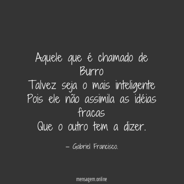 Aquele que é chamado de Burro Talvez seja