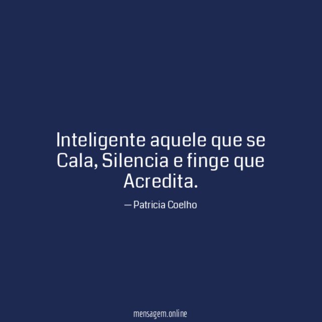 Inteligente aquele que se Cala