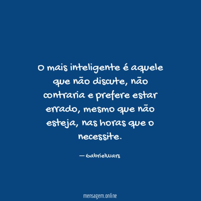 O mais inteligente é aquele que não discute