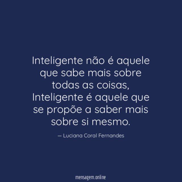Inteligente não é aquele que sabe mais sobre todas as coisas