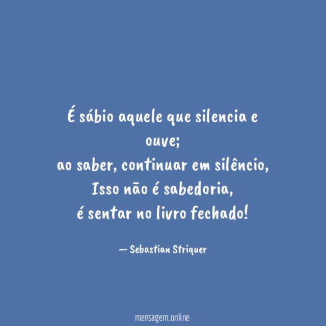 É sábio aquele que silencia e ouve