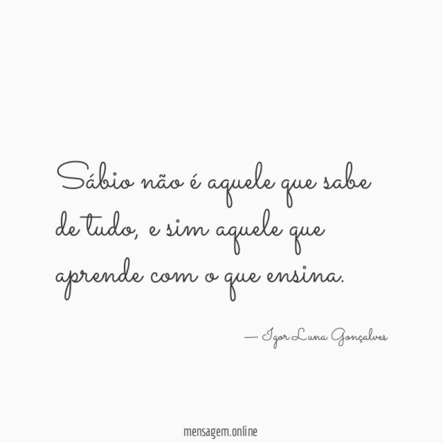 Sábio não é aquele que sabe de tudo